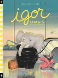 Igor : jamais sans mes oreilles / Nicolas Morlet | Morlet, Nicolas. Auteur