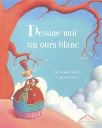 Dessine-moi un ours blanc / Véronique Cauchy | Cauchy, Véronique (1969-....). Auteur