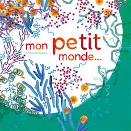 Mon petit monde... / Emmanuelle Houssais | Houssais, Emmanuelle. Auteur