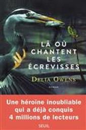 Là où chantent les écrevisses / Delia Owens | Owens, Delia (1949-....). Auteur