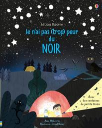 Je n'ai pas (trop) peur du noir / Anna Milbourne | Milbourne, Anna. Auteur