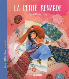 La petite renarde / un conte des Indiens Cree raconté par Muriel Bloch | Bloch, Muriel (1954-....). Auteur