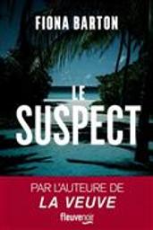 Le Suspect / Fiona Barton | Barton, Fiona. Auteur