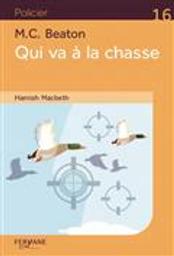 Qui va à la chasse / M.C. Beaton | Beaton, M.C. (1936-2019). Auteur