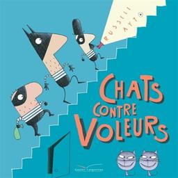 Chats contre voleurs / Russell Ayto | Ayto, Russel (1960-....). Auteur