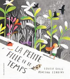 La petite fille et le temps / Louise Greig | Greig, Louise. Auteur