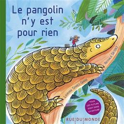 Le pangolin n'y est pour rien / Laurana Serres-Giardi | Serres-Giardi, Laurana (1985-....). Auteur