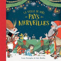 La Veille de Noël au pays des merveilles / Carys Bexington | Bexington, Carys. Auteur