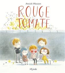 Rouge tomate / Annick Masson | Masson, Annick (1969-....). Auteur